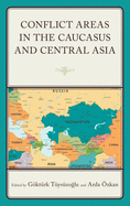 Conflict Areas in the Caucasus and Central Asia