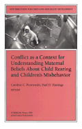 Conflict as a Context for Understanding Maternal Beliefs about Child Rearing and Children's Misbehavior: New Directions for Child and Adolescent Development, Number 86