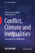 Conflict, Climate and Inequalities: Convergence to a World Crisis