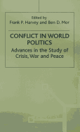 Conflict in World Politics: Advances in the Study of Crisis, War and Peace