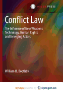 Conflict Law: The influence of new weapons technology, human rights and emerging actors