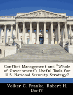 Conflict Management and "Whole of Government": Useful Tools for U.S. National Security Strategy?