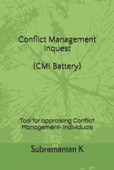 Conflict Management Inquest (CMI Battery): Tool for appraising Conflict Management- Individuals