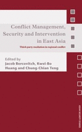 Conflict Management, Security and Intervention in East Asia: Third-Party Mediation in Regional Conflict