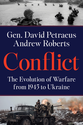 Conflict: The Evolution of Warfare from 1945 to Ukraine - Petraeus, David, and Roberts, Andrew