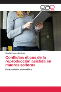 Conflictos ?ticos de la reproducci?n asistida en madres solteras