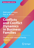Conflicts and Conflict Dynamics in Business Families: Dealing with Internal Family Disputes