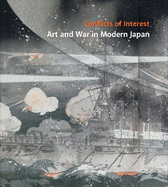 Conflicts of Interest: Art and War in Modern Japan