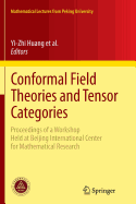 Conformal Field Theories and Tensor Categories: Proceedings of a Workshop Held at Beijing International Center for Mathematical Research