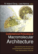 Conformational Proteomics Of Macromolecular Architecture: Approaching The Structure Of Large Molecular Assemblies And Their Mechanisms Of Action (With Cd-rom) - Cheng, R Holland, and Hammar, Lena