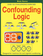 Confounding Logic: Over 125 Challenging Exercises