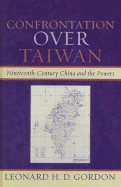 Confrontation over Taiwan: Nineteenth-Century China and the Powers