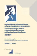 Confrontations Au National-Socialisme Dans l'Europe Francophone Et Germanophone (1919-1949)/ Auseinandersetzungen Mit Dem Nationalsozialismus Im Deutsch- Und Franzoesischsprachigen Europa (1919-1949: Volume 3: Les Gauches Face Au National-Socialisme...