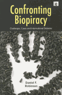 Confronting Biopiracy: Challenges, Cases and International Debates