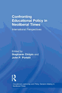 Confronting Educational Policy in Neoliberal Times: International Perspectives
