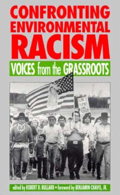 Confronting Environmental Racism: Voices from the Grassroots - Bullard, Robert D (Editor), and Wright, Beverly (Editor), and Chavis, Benjamin F (Designer)