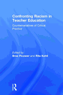 Confronting Racism in Teacher Education: Counternarratives of Critical Practice