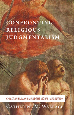 Confronting Religious Judgmentalism - Wallace, Catherine M