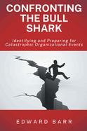 Confronting the Bull Shark: Identifying and Preparing for Catastrophic Organizational Events