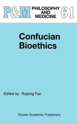 Confucian Bioethics - Fan, Ruiping (Editor)