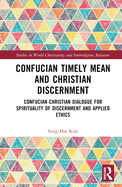Confucian Timely Mean and Christian Discernment: Confucian-Christian Dialogue