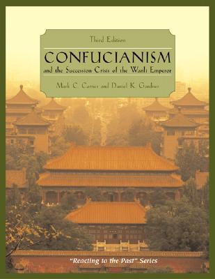 Confucianism and the Succession Crisis of the Wanli Emperor - Carnes, Mark C, and Gardner, Daniel K