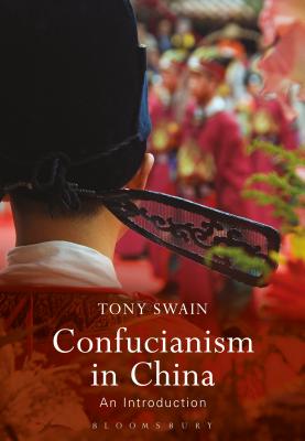 Confucianism in China: An Introduction - Swain, Tony