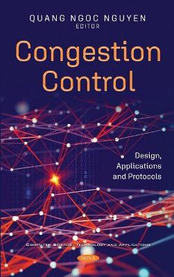 Congestion Control: Design, Applications and Protocols - Nguyen, Ngoc Quang (Editor)