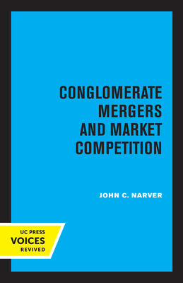 Conglomerate Mergers and Market Competition - Narver, John C