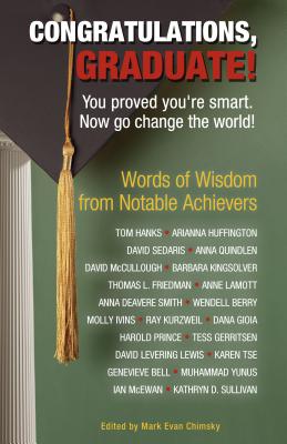 Congratulations, Graduate!: You Proved You're Smart. Now Go Change the World! - Chimsky, Mark Evan (Editor)