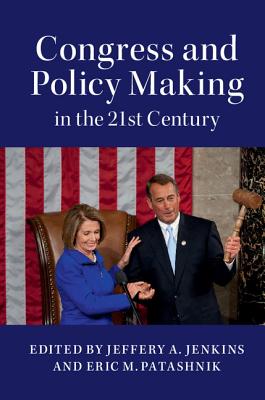 Congress and Policy Making in the 21st Century - Jenkins, Jeffery A (Editor), and Patashnik, Eric M (Editor)