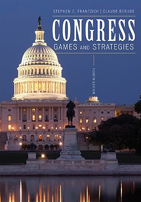 Congress: Games and Strategies - Frantzich, Stephen E, and Berube, Claude