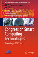 Congress on Smart Computing Technologies: Proceedings of CSCT 2022