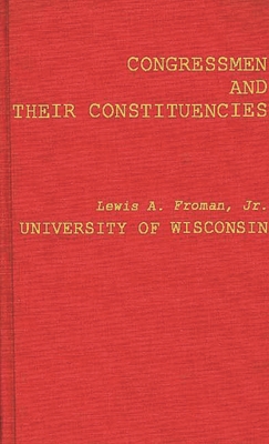 Congressmen and Their Constituencies - Froman, Lewis a