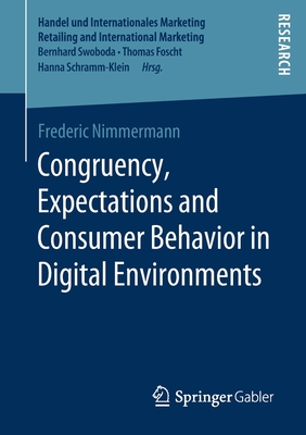 Congruency, Expectations and Consumer Behavior in Digital Environments - Nimmermann, Frederic