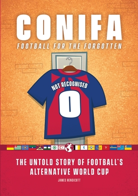 Conifa: Football for the Forgotten - Hendicott, James