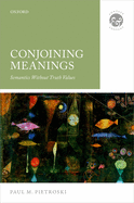 Conjoining Meanings: Semantics Without Truth Values
