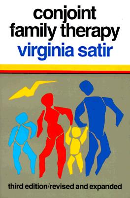 Conjoint Family Therapy - Satir, Virginia
