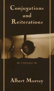 Conjugations and Reiterations: Poems