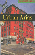Conjunctions 55: Urban Arias