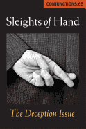 Conjunctions: 65, Sleights of Hand: The Deception Issue