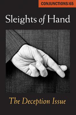 Conjunctions: 65, Sleights of Hand: The Deception Issue - Morrow, Bradford (Editor)