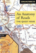 Conjunctions: Anatomy of Roads: The Quest Issue