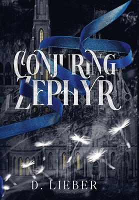 Conjuring Zephyr - Lieber, D