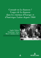 Connat-On La Chanson?: Usages de la Chanson Dans Les Cinmas d'Europe Et d'Amrique Latine Depuis 1960