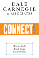 Connect!: How to Build Trust-Based Relationships