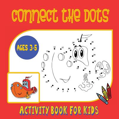 Connect the Dots Activity Book for Kids Ages 3 to 5: Trace then Color! A Combination Dot to Dot Activity Book and Coloring Book for Preschoolers and Kindergarten Age Children - Journal Jungle Publishing (Creator)