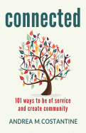 Connected: 101 Ways to Be of Service and Create Community