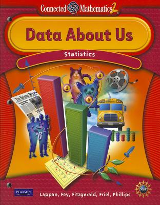 Connected Mathematics 2: Data about Us: Statistics - Lappan, Glenda, and Fey, James T, and Fitzgerald, William M
