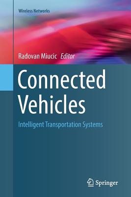 Connected Vehicles: Intelligent Transportation Systems - Miucic, Radovan (Editor)